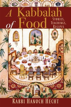 A Kabbalah of Food - Hecht, Rabbi Hanoch
