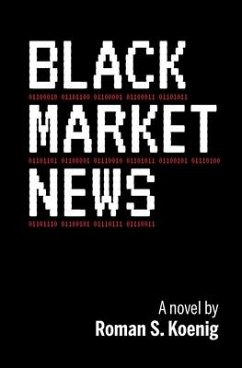 Black Market News - Koenig, Roman S.