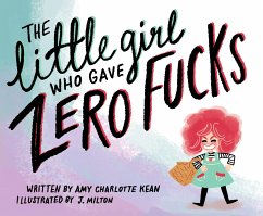 The Little Girl Who Gave Zero Fucks - Kean, Amy