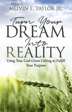 Turn Your Dream into Reality - Taylor Jr, Melvin L
