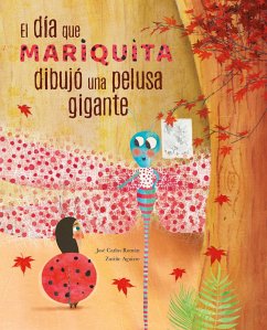 El DÃ-A Mariquita Dibujã3 Una Pelusa Gigante (the Day Ladybug Drew a Giant Ball of Fluff) - Román, José Carlos