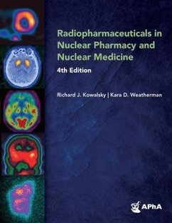 Radiopharmaceuticals in Nuclear Pharmacy and Nuclear Medicine, - Kowalsky, Richard J.; Weatherman, Kara D.