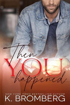 Then You Happened - Bromberg, K.