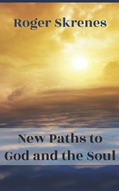New Paths to God and the Soul - Skrenes, Roger