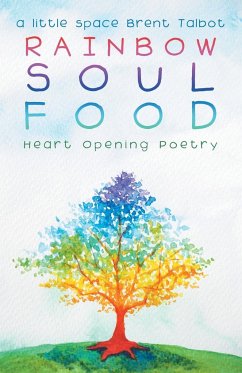 Rainbow Soul Food - a little space Brent Talbot