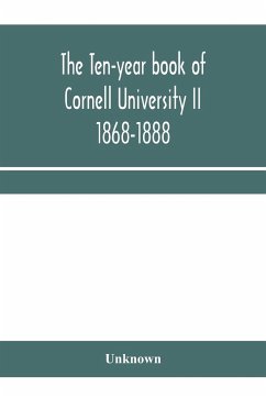 The ten-year book of Cornell University II 1868-1888 - Unknown