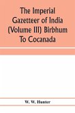 The imperial gazetteer of India (Volume III) Birbhum To Cocanada