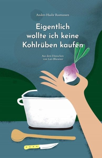Eigentlich wollte ich keine Kohlrüben kaufen Eigentlich wollte ich keine Kohlrüben kaufen
