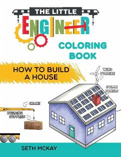 The Little Engineer Coloring Book - How to Build a House - McKay, Seth