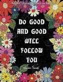 Adult Coloring Quotes on Karma - Do Good And Good Will Follow: Snarky Coloring Books For Adults - 40 Inspirational & Sarcastic Colouring Pages for Str