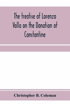 The treatise of Lorenzo Valla on the Donation of Constantine, text and translation into English - B. Coleman, Christopher