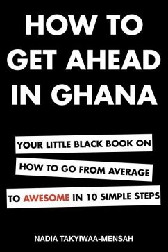 How To Get Ahead in Ghana - Takyiwaa-Mensah, Nadia