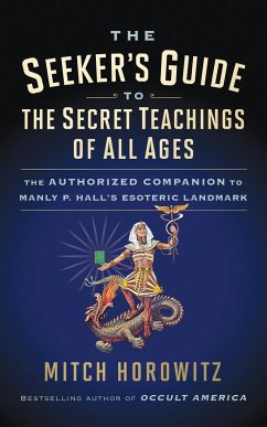 The Seeker's Guide to The Secret Teachings of All Ages - Horowitz, Mitch