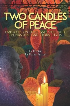 Two Candles of Peace: Dialogues on Peace and Spirituality on Personal and Global Levels - Ahmad, Kamran; Sohail, Khalid