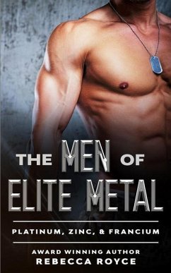 The Men of Elite Metal: Platinum, Zinc, & Francium - Royce, Rebecca