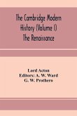 The Cambridge modern history (Volume I) The Renaissance