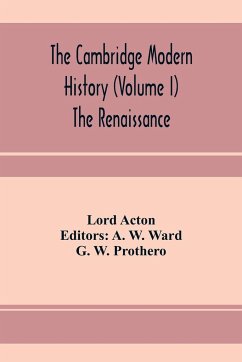 The Cambridge modern history (Volume I) The Renaissance - Acton, Lord