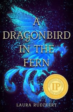 A Dragonbird in the Fern - Rueckert, Laura