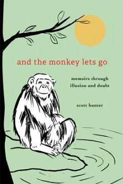 And the Monkey Lets Go - Hunter, Scott
