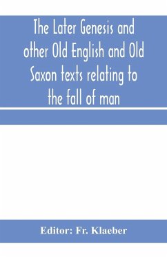 The later Genesis and other Old English and Old Saxon texts relating to the fall of man