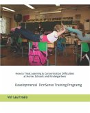 How to Treat Learning & Concentration Difficulties at Home, Schools and Kindergartens: FinnSenso Developmental Training Program