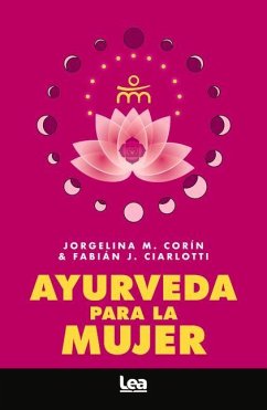 Ayurveda Para La Mujer - Ciarlotti, Fabián J.; Corín, Jorgelina M.