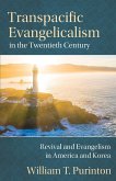 Transpacific Evangelicalism in the Twentieth Century