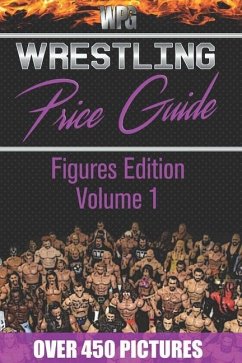 Wrestling Price Guide Figures Edition Volume 1 - Burris, Martin S; Wrestling Price Guides