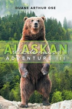Alaskan Wilderness Adventure (eBook, ePUB) - Ose, Duane Arthur