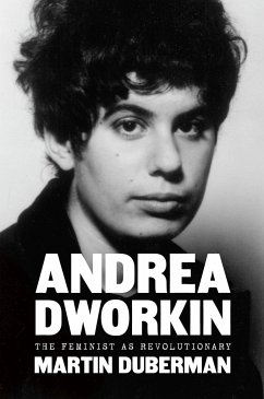 Andrea Dworkin - Duberman, Martin