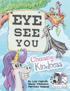 Unicorn Jazz Eye See You: Choosing Kindness - Caprelli, Lisa
