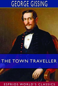 The Town Traveller (Esprios Classics) - Gissing, George