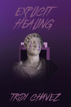 Explicit Healing - Chavez, Troy