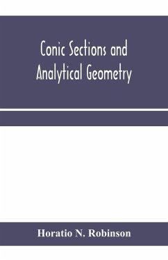 Conic sections and analytical geometry; theoretically and practically illustrated - N. Robinson, Horatio