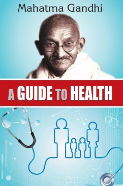 A GUIDE TO HEALTH - Gandhi, Mahatma