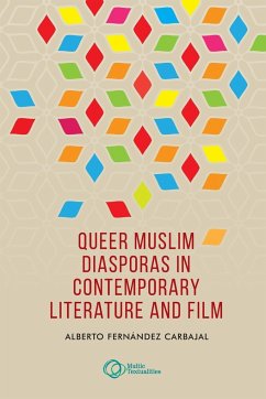 Queer Muslim diasporas in contemporary literature and film - Carbajal, Alberto Fernández