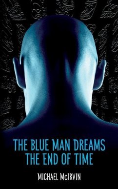 The Blue Man Dreams the End of Time - McIrvin, Michael