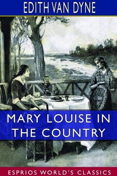 Mary Louise in the Country (Esprios Classics) - Dyne, Edith Van