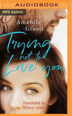 Trying Not to Love You - Giusti, Amabile