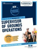 Supervisor of Grounds Operations (C-2962): Passbooks Study Guide Volume 2962