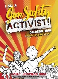 I Am A Gun Safety Activist!: (Pocket Size) Coloring Book - Chapman Ross, Casey