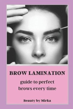 Brow Lamination: Guide to Perfect Brows - Pittnerova, Mirka