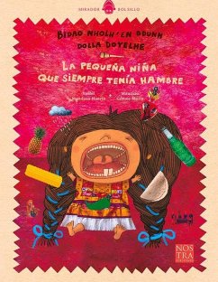 La Pequeña Niña Que Siempre Tenía Hambre - Mendoza Huerta, Yasbil