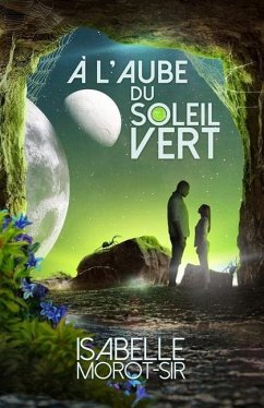 À l'aube du soleil vert - Morot-Sir, Isabelle