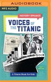 Voices of the Titanic: A Titanic Book for Kids