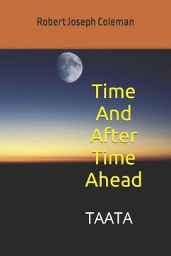 Time And After Time Ahead: Taata - Coleman, Robert Joseph