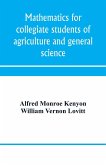 Mathematics for collegiate students of agriculture and general science