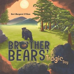 Brother Bears' Tragic Day - O'Shea, Keri Margaret