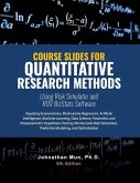 Course Slides for Quantitative Research Methods Using Risk Simulator and ROV BizStats Software: Applying Econometrics, Multivariate Regression, Parame