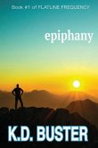 Epiphany: Book #1 of FLATLINE FREQUENCY. A Dystopian, High-concept SCI-FI Series